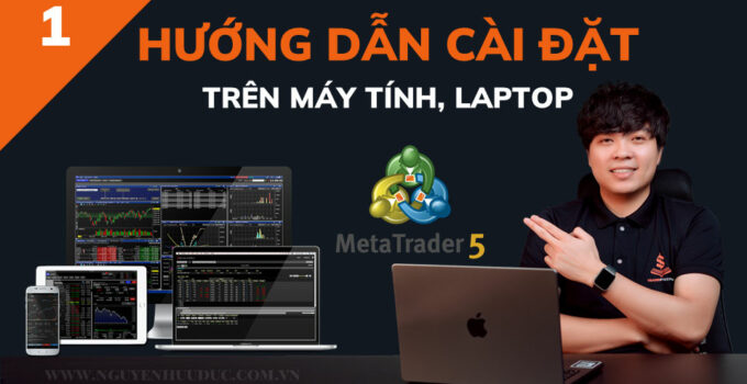 Hướng dẫn sử dụng MetaTrader 5 toàn tập